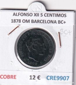 Coins of Spain: CRE9907 MONEDA ESPAÑA ALFONSO XII 5 CENTIMOS 1878 OM BARCELONA BC+